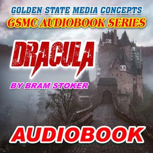 GSMC Audiobook Series: Dracula by Bram Stoker by GSMC Audiobooks Network