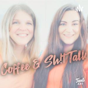 Coffee & Sh!t Talk