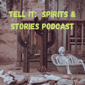 Tell It: Spirits & Stories
