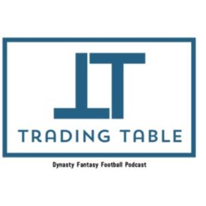 Trading Table - Dynasty Fantasy Football