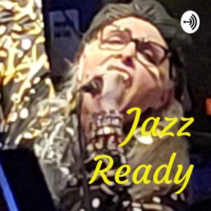 Jazz Ready: 15 Minutes (more or less) of Unexpected Pleasure.