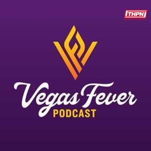 The Vegas Fever Podcast