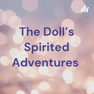 The Doll’s Spirited Adventures