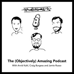 The (Objectively) Amazing Podcast