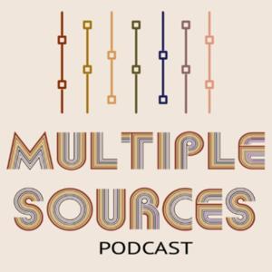 Multiple Sources Podcast