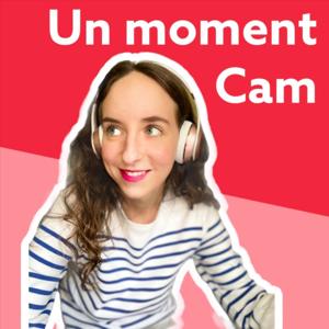 Un moment Cam