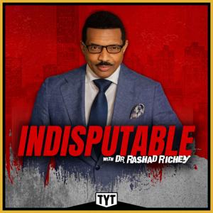 Indisputable with Dr. Rashad Richey by TYT Network