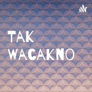 Tak Wacakno