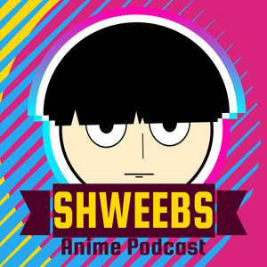 Shweebs Anime Podcast