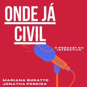 Onde já Civil - Podcast da Interativa