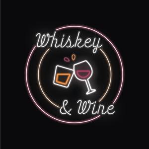 Whiskey & Wine