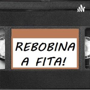 Rebobina a Fita