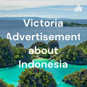 Victoria Advertisement about Indonesia