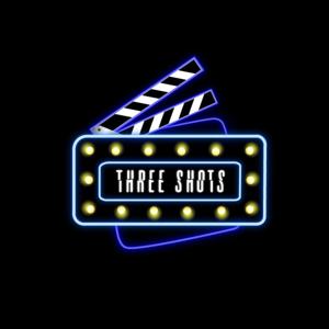 Three Shots