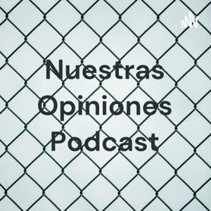 Nuestras Opiniones Podcast