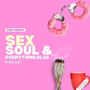 Sex, Soul & Everything Else Podcast