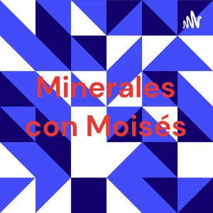 Minerales con Moisés