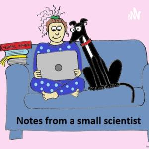 Notes from a small scientist