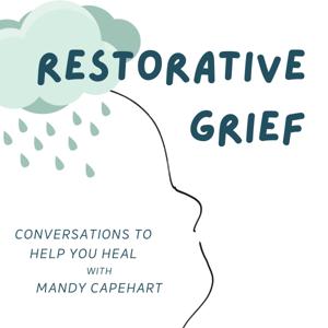 Restorative Grief with Mandy Capehart