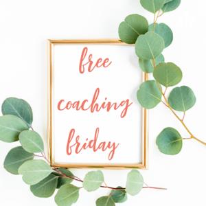 Free Coaching Friday with Megan Gillman