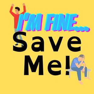 I'm fine...save me