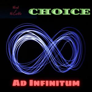 Choice Ad Infinitum - from Mind of McCorkle