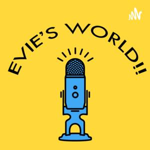 Evie's World!!