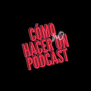 CÓMO NO HACER UN PODCAST.