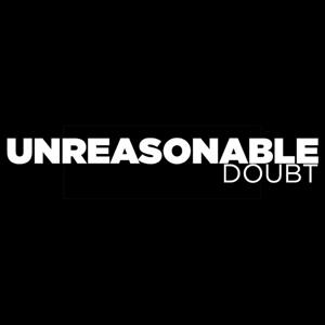 Unreasonable Doubt