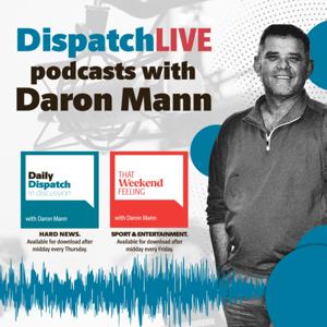 DispatchLIVE podcasts with Daron Mann