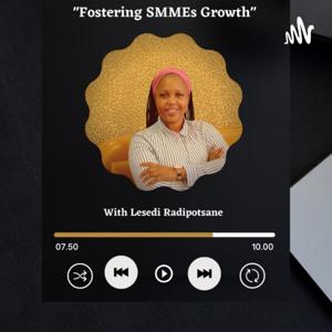 "Fostering SMMEs Growth "