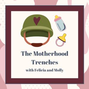 The Motherhood Trenches