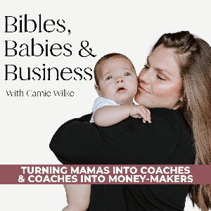 Bibles, Babies, & Business - Christian Entrepreneur, Stay at Home Mom, Coaching Business, Making Money Online, Marketing and Sales Strategies by Camie Wilke | Christian Business Coach, Stay at Home Mom, Christian Entrepreneur, Marketing and Making Money on Online