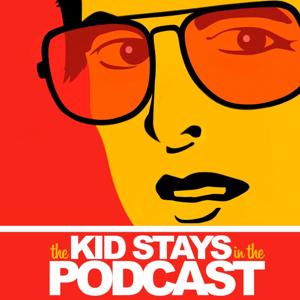 The Kid Stays in the Podcast