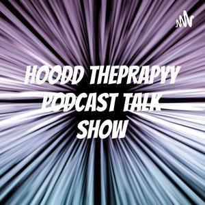 HOODD THEPRAPYY PODCAST TALK SHOW