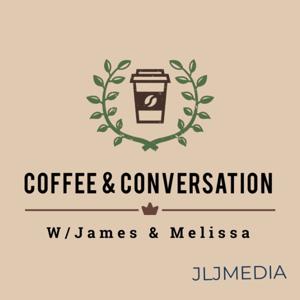 Coffee & Conversation w/James & Melissa