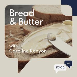 Bread & Butter by FoodFM Radio