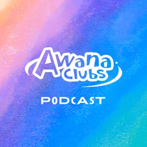 Awana Clubs Podcast by Awana