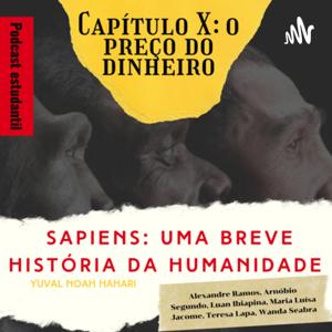 Capítulo 10: O preço do dinheiro, do Sapins: Uma breve história da humanidade, de Yuval Noah Harari.