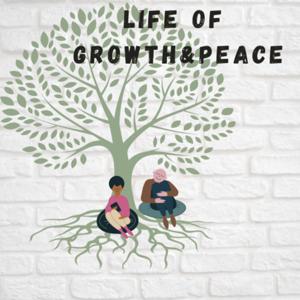 Life Of Growth & Peace