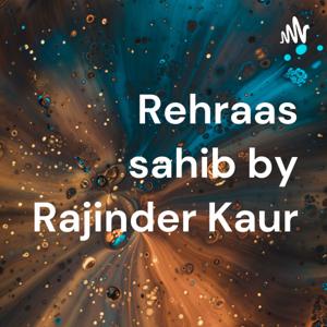 Rehraas sahib by Rajinder Kaur by Rajinder Kaur