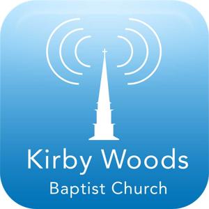 Kirby Woods Baptist Church Podcast Sunday Mornings