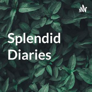 Splendid Diaries | Malayalam Podcast