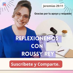 Reflexionemos con Roussy Rey