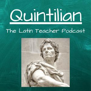 Quintilian: The Latin Teacher Podcast