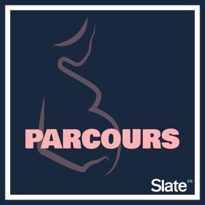 Parcours by Slate.fr Podcasts