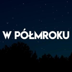 w półmroku by w półmroku