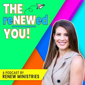 THE reNEWed YOU: A Podcast by Renew Ministries