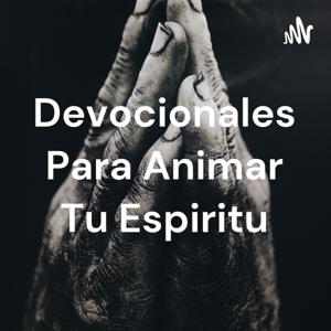 Devocionales Para Animar Tu Espiritu