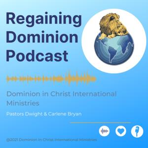 Regaining Dominion Podcast